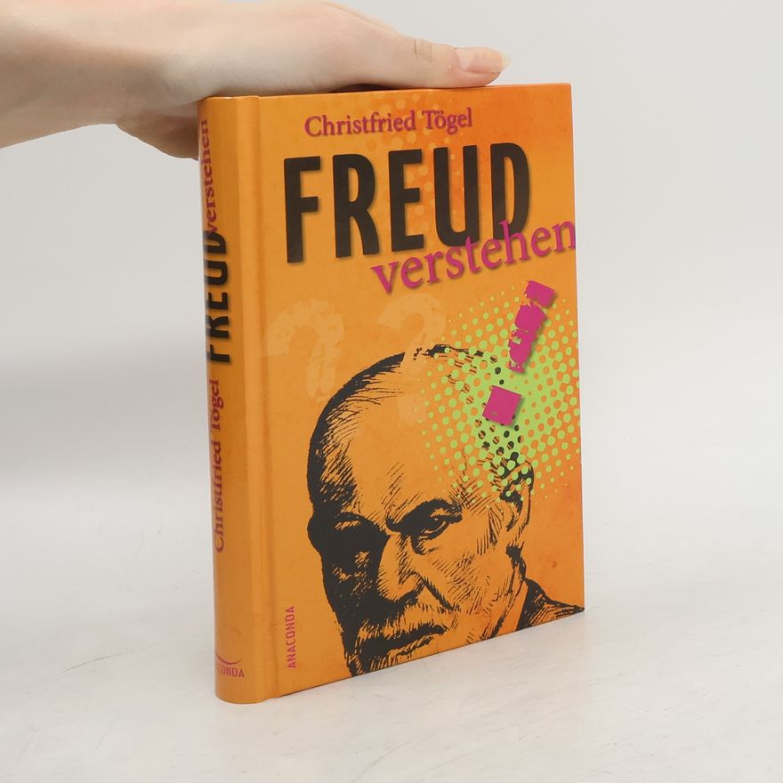 Christfried Tögel Freud verstehen