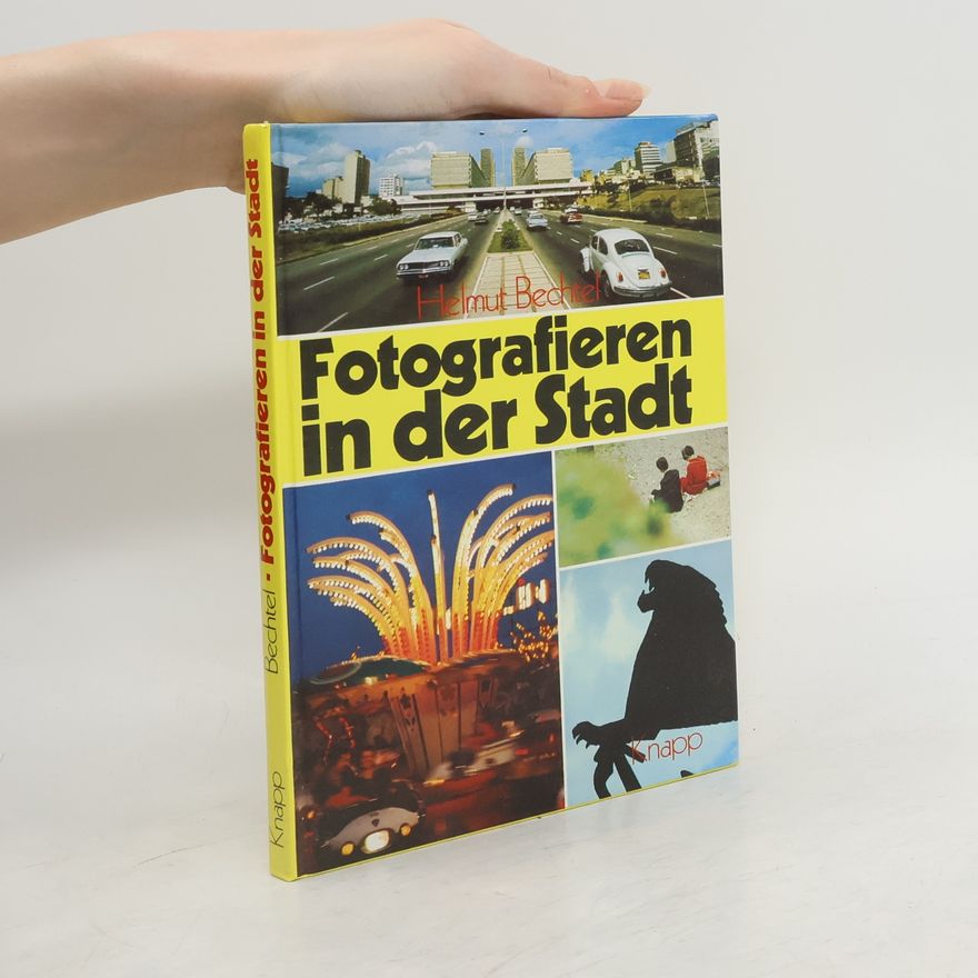 Helmut Bechtel Fotografieren in der Stadt