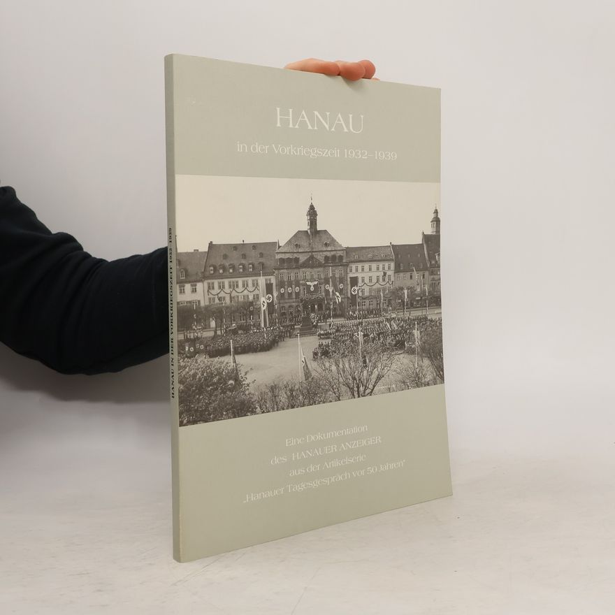 Gerhard Flämig Hanauer Tagesgespräch vor 50 Jahren: Hanau 1932-1939