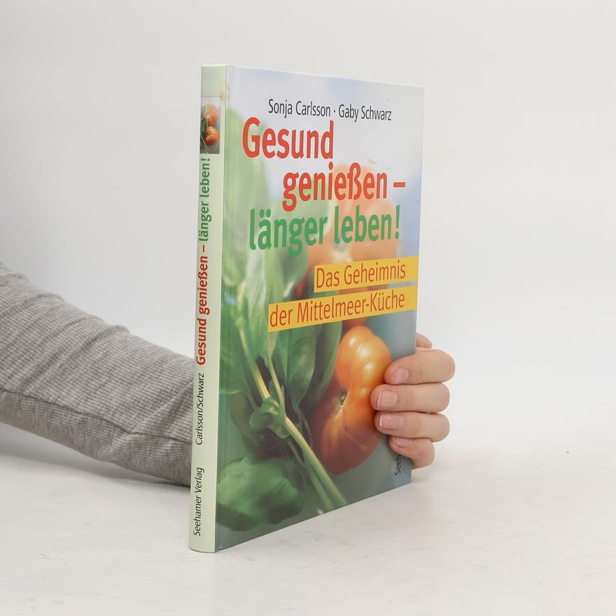 Sonja Carlsson Gesund genießen - länger leben!
