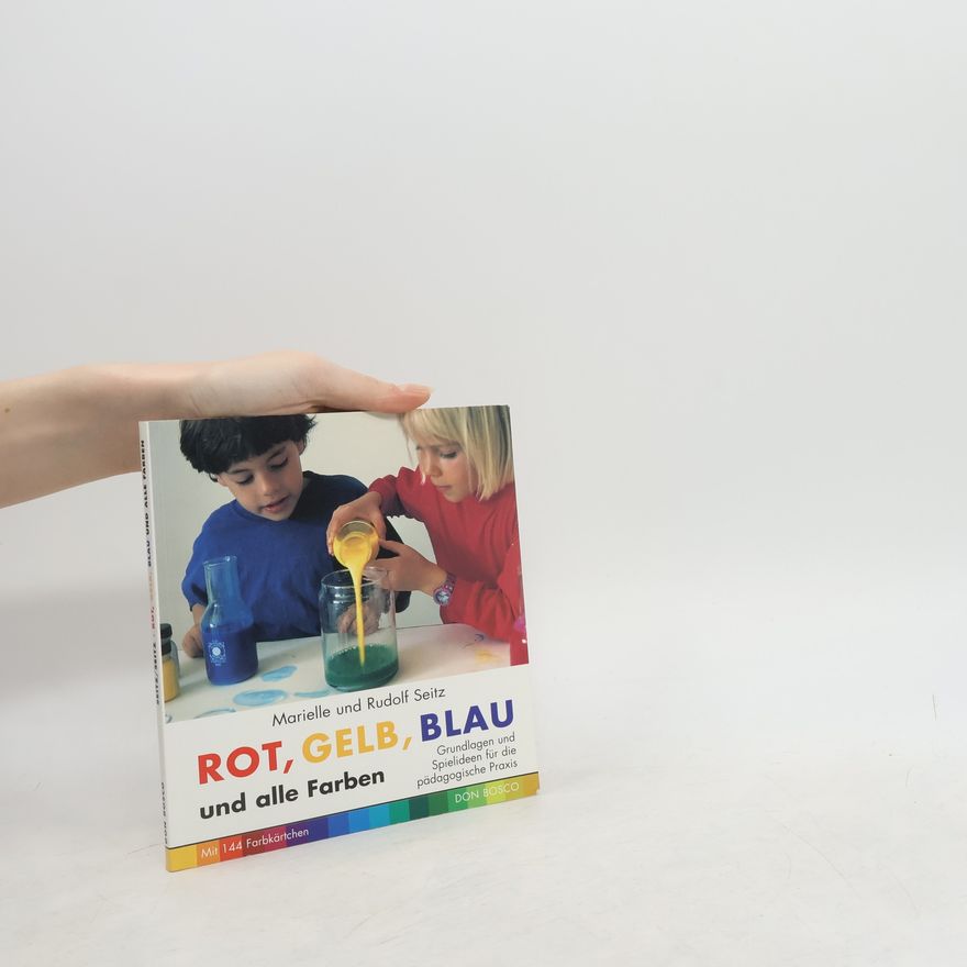 Marielle Seitz Rot, Gelb, Blau und alle Farben