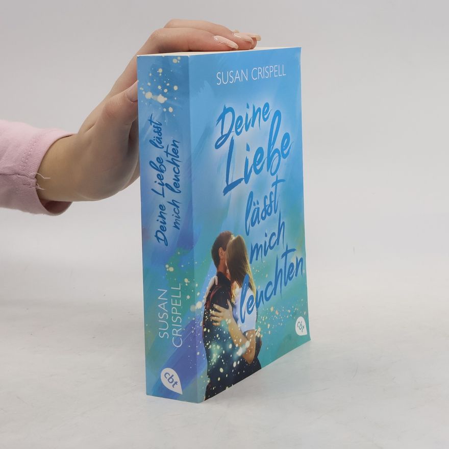 Susan Bishop Crispell Deine Liebe lässt mich leuchten