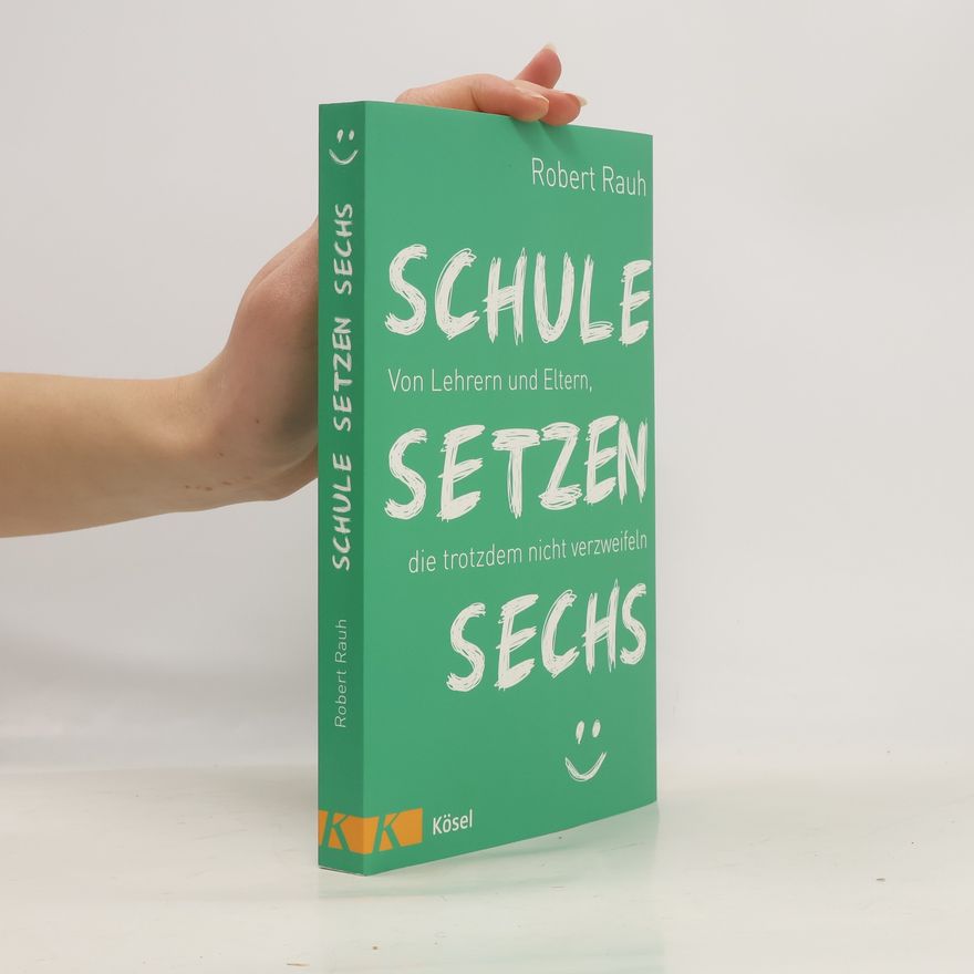 Robert Rauh Schule, setzen, sechs