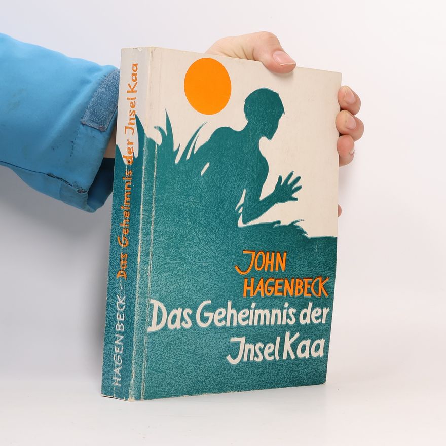 John Hagenbeck Die Geheimnis der Insel Kaa