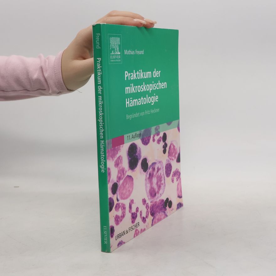 Fritz Heckner Praktikum der mikroskopischen Hämatologie