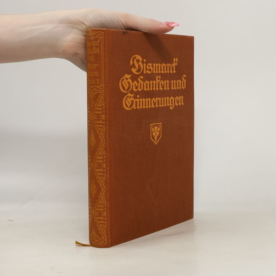 Otto von Bismarck Gedanken und Erinnerungen 2