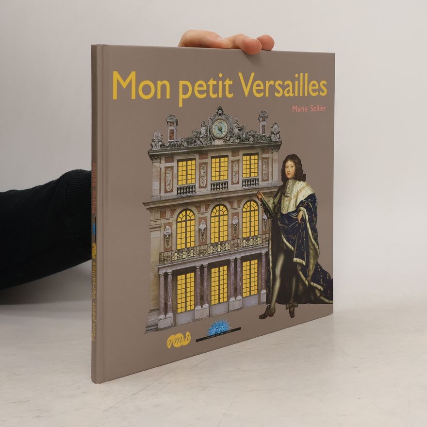 Marie Sellier Mon petit Versailles
