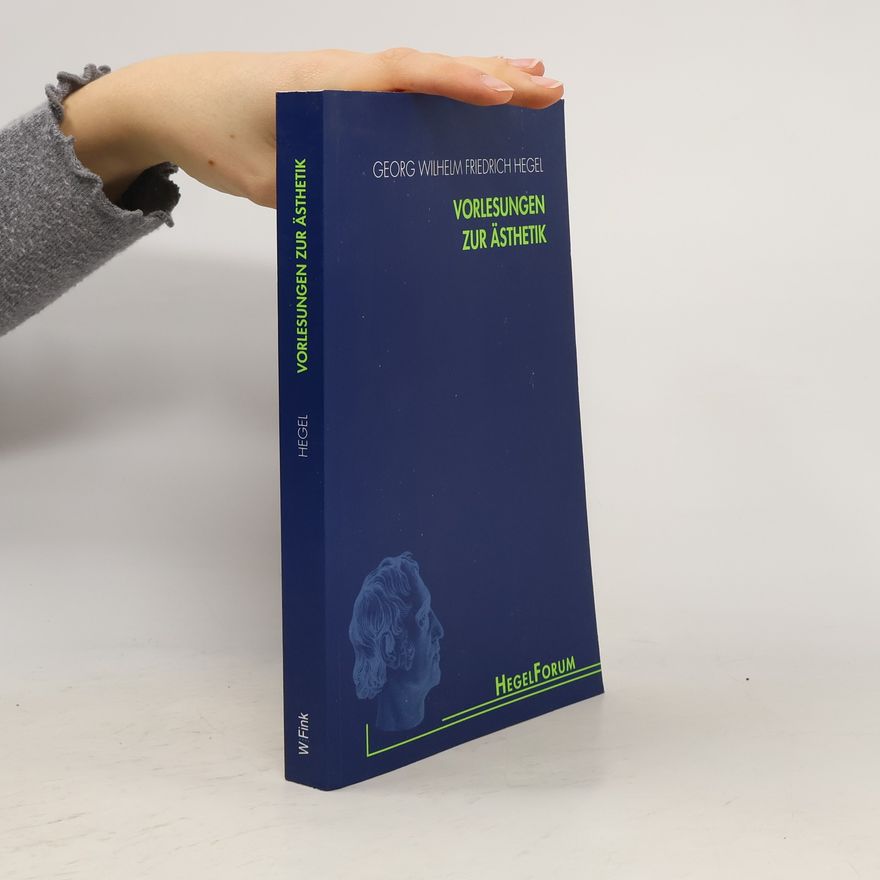 Georg Wilhelm Friedrich Hegel HegelForum: Vorlesungen zur Ästhetik