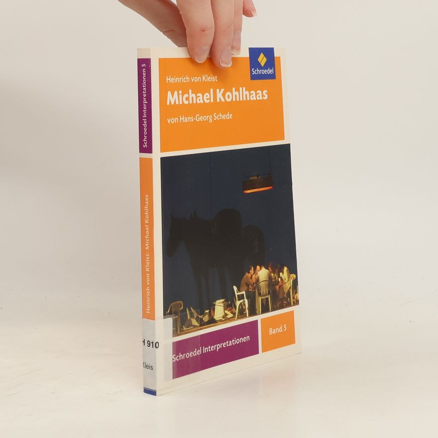 Hans-Georg Schede Schroedel Interpretationen - 5: Heinrich von Kleist 'Michael Kohlhaas'