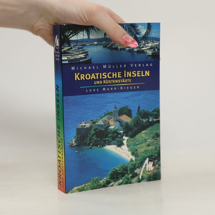 Lore Marr-Bieger Kroatische Inseln und Küstenstädte