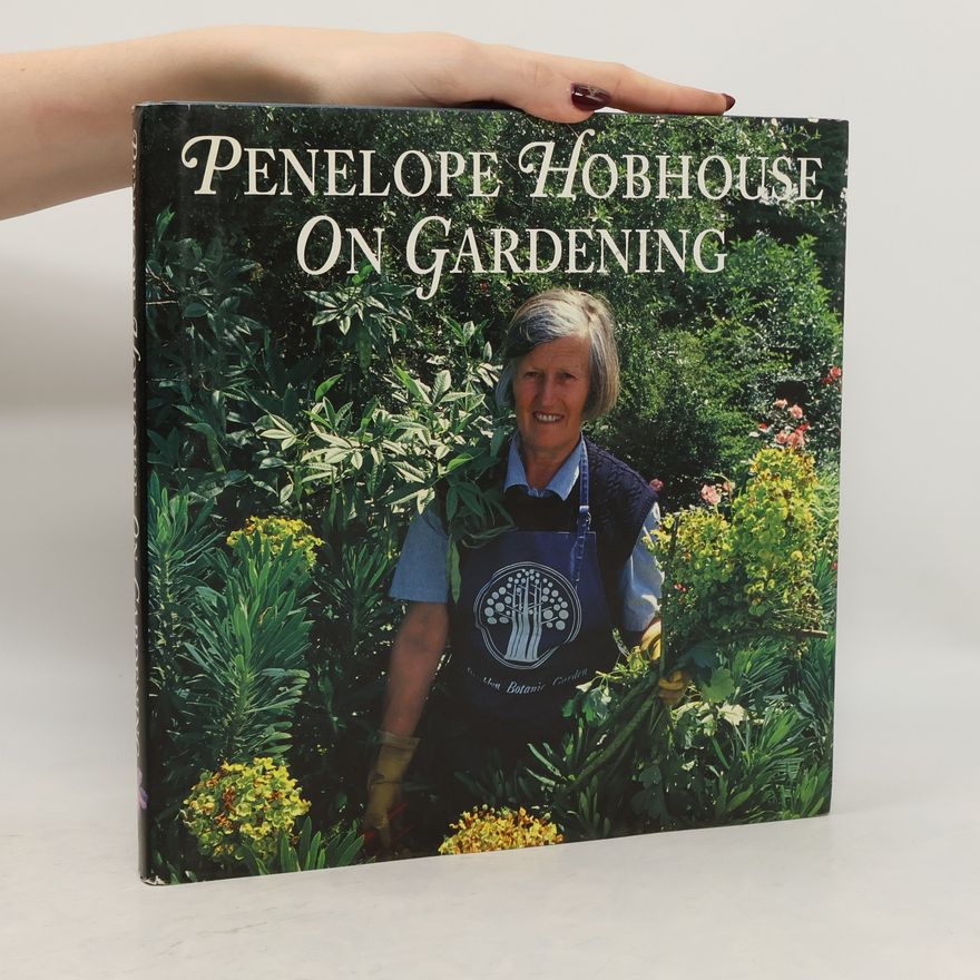 Penelope Hobhouse Penelope Hobhouse on Gardening