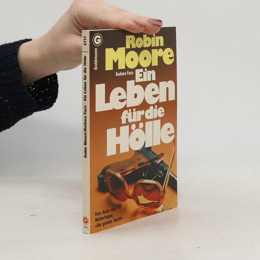 Robin Moore Ein Leben für die Hölle