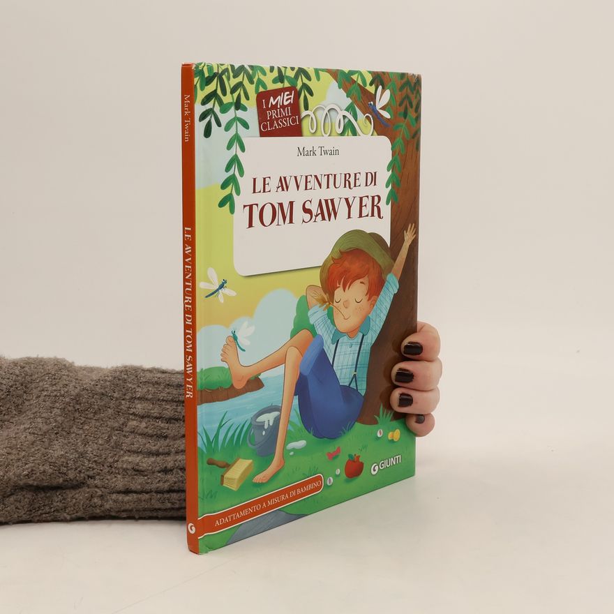 Mark Twain I miei primi classici: Le avventure di Tom Sawyer