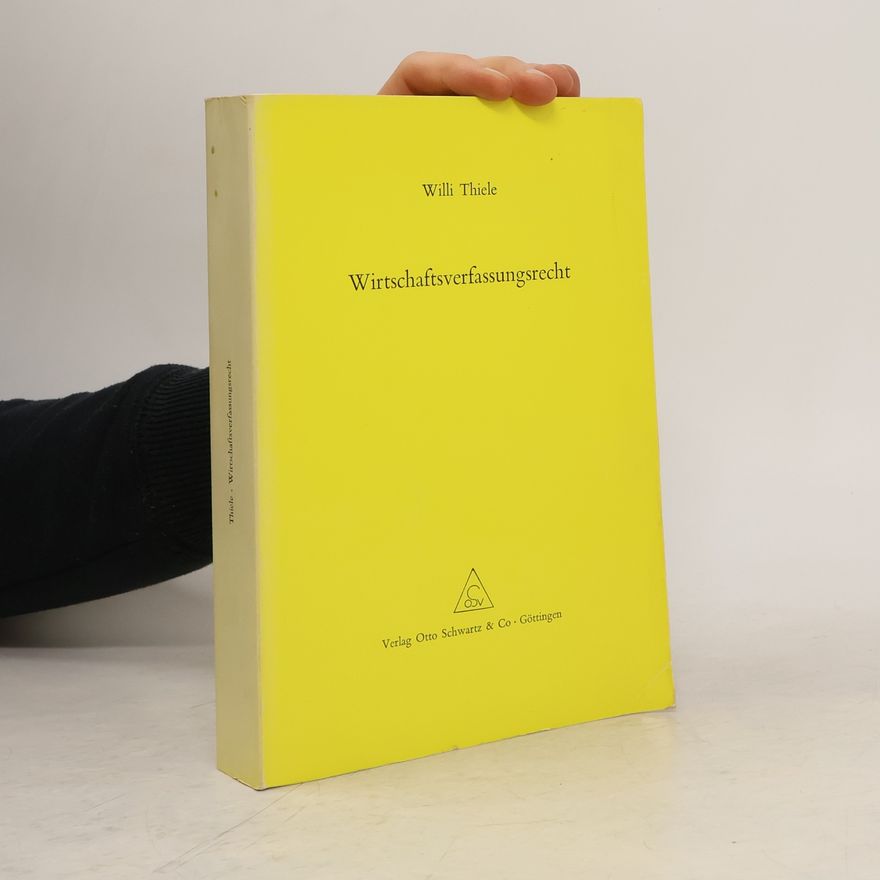 Willi Thiele Wirtschaftsverfassungsrecht