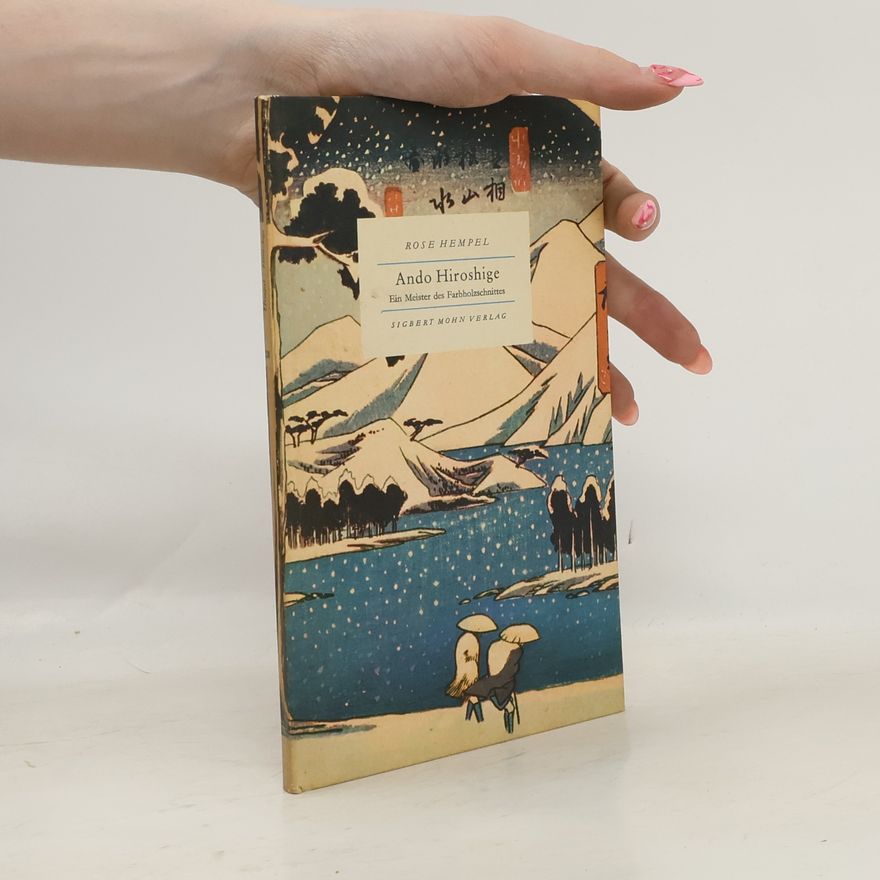 Rose Hempel Ando Hiroshige: Ein Meister des Farbholzschnittes