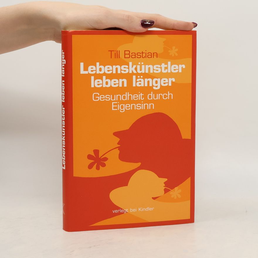 Till Bastian Lebenskünstler leben länger
