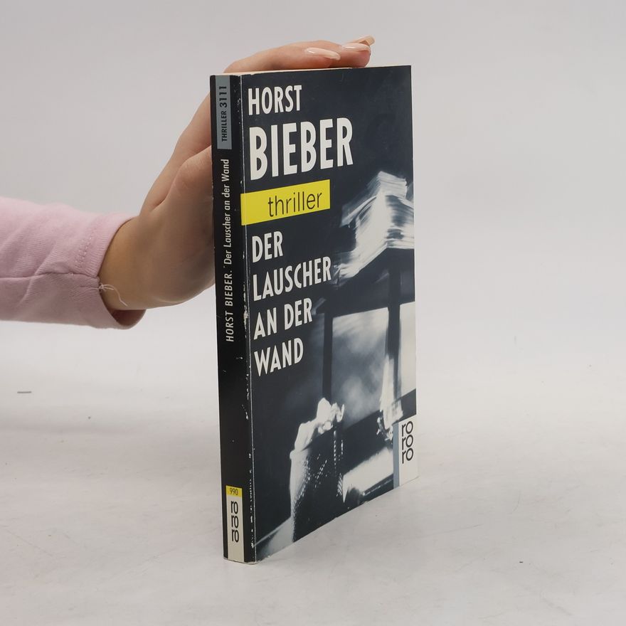 Horst Bieber Der Lauscher an der Wand