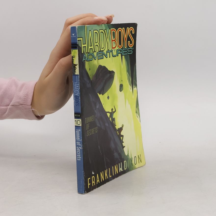 Franklin W. Dixon Hardy Boys Adventures - 10: Tunnel of Secrets