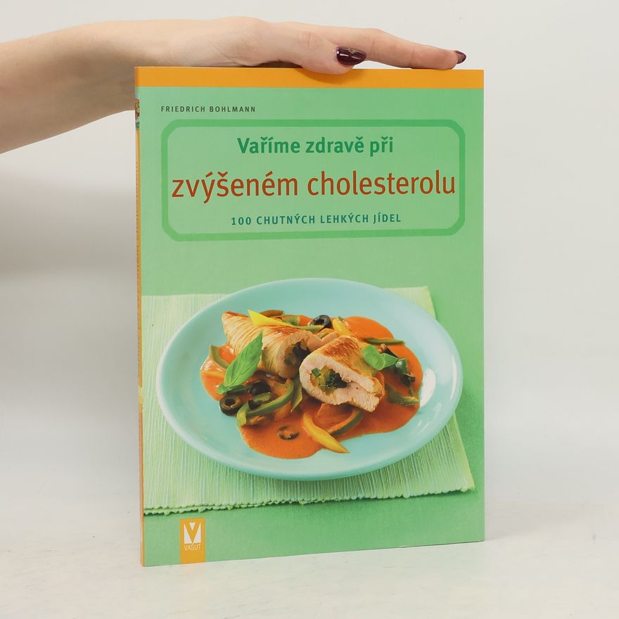 Friedrich Bohlmann Vaříme zdravě při zvýšeném cholesterolu