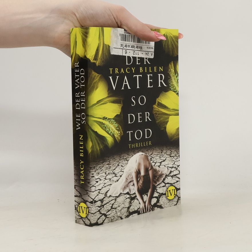 Tracy Bilen Wie der Vater so der Tod