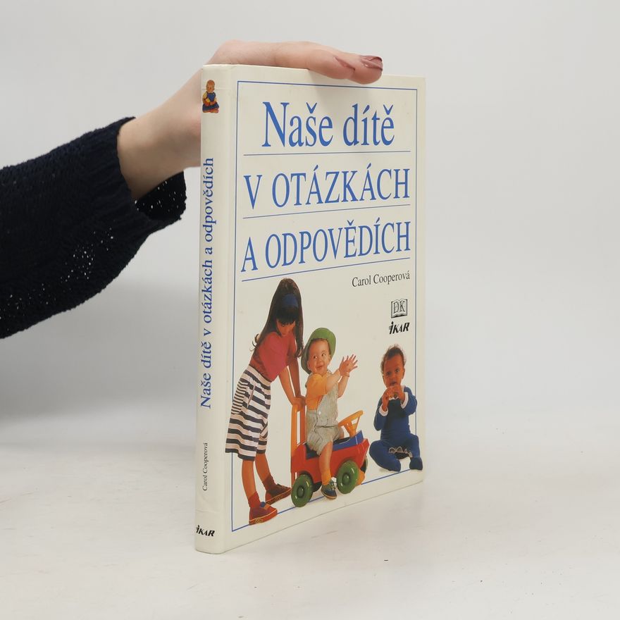 Carol Cooper Naše dítě v otázkách a odpovědích