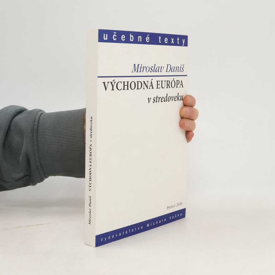 Miroslav Daniš Východná Európa v stredoveku