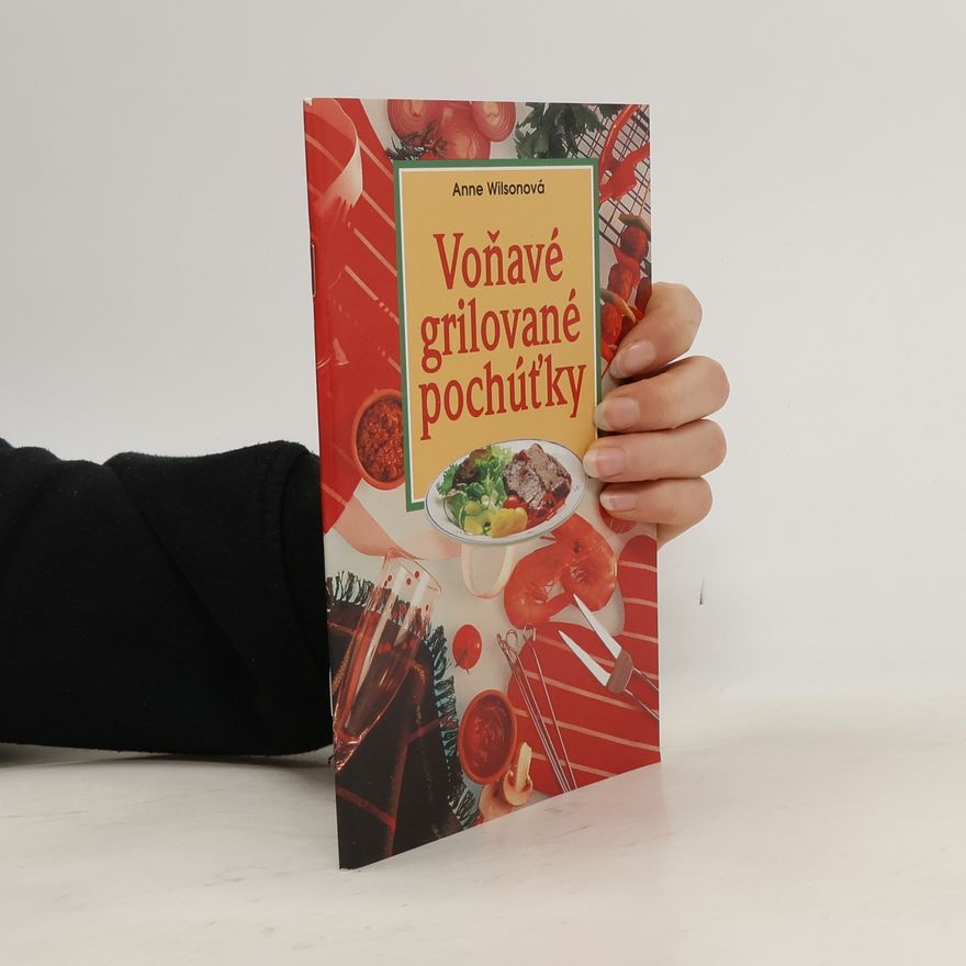 Anne Wilson Voňavé grilované pochúťky
