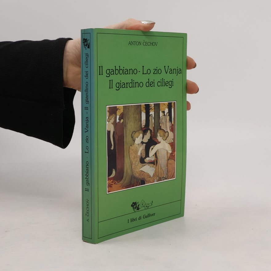 Anton Tchekhov Il gabbiano. Lo zio Vanja. Il giardino dei ciliegi