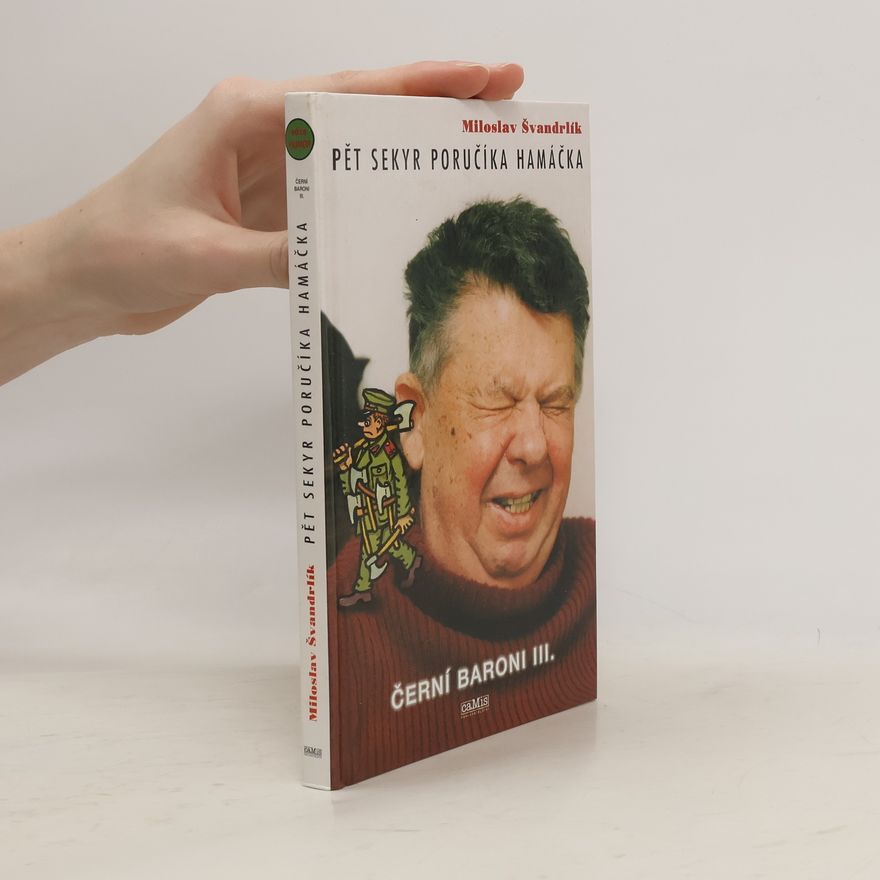 Miloslav Švandrlík Pět sekyr poručíka Hamáčka