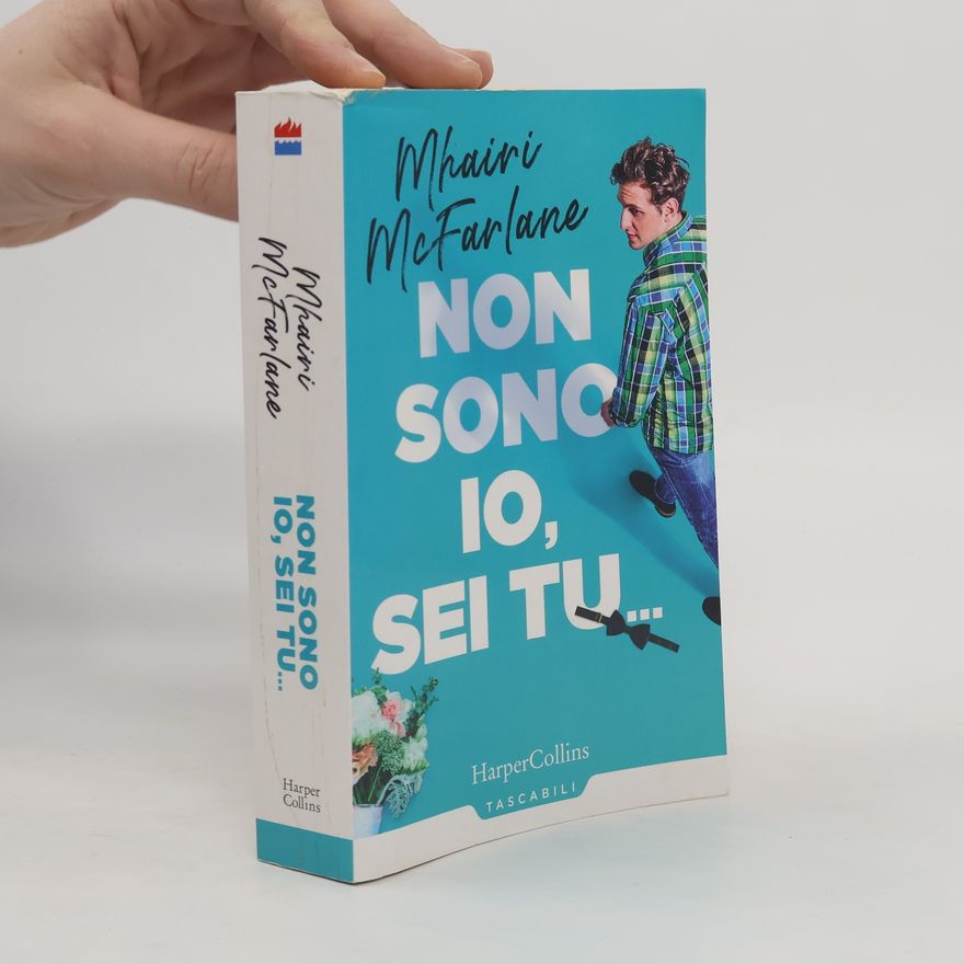 Mhairi McFarlane Tascabili: Non sono io, sei tu...