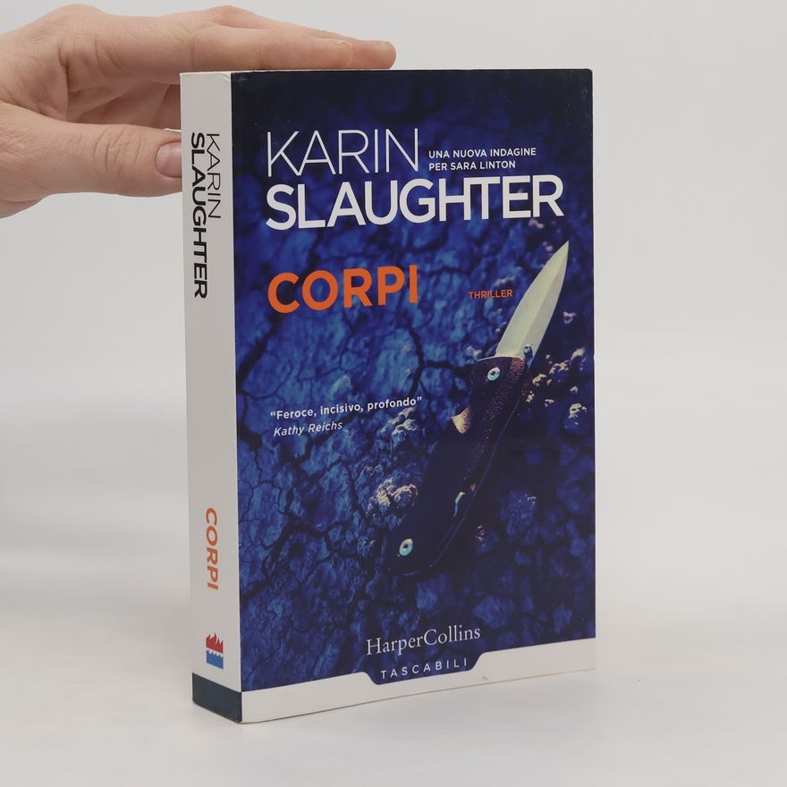 Karin Slaughter Corpi. Una nuova indagine per Sara Linton