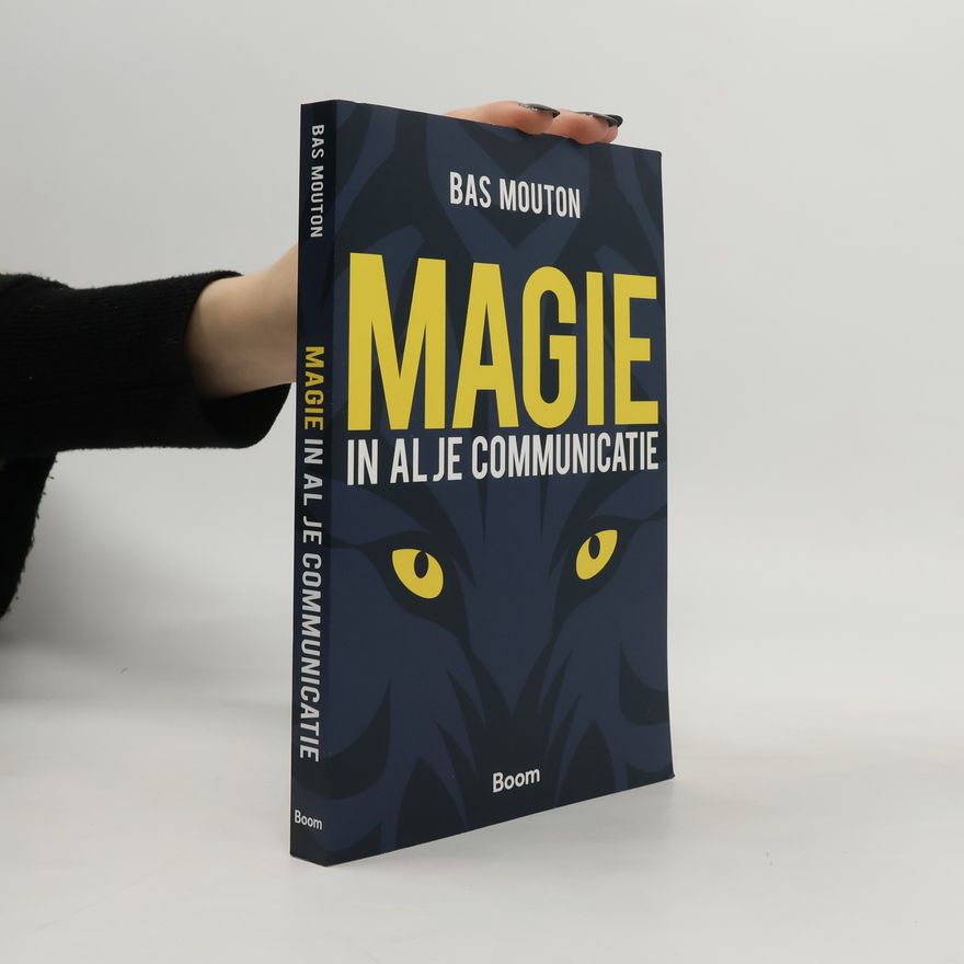 Bas Mouton Magie in al je communicatie