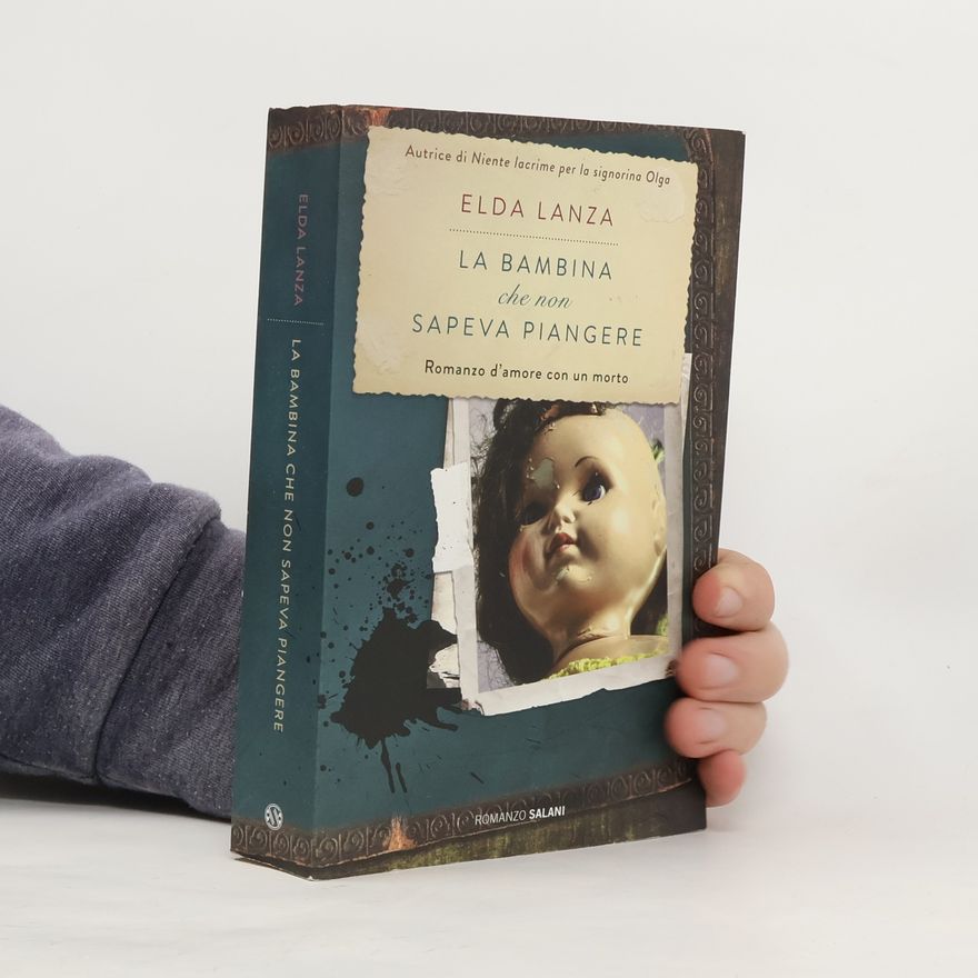 Elda Lanza La bambina che non sapeva piangere