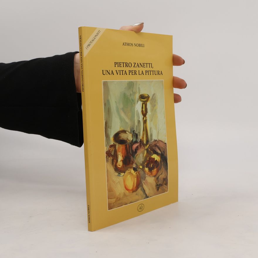 Athos Nobili Pietro Zanetti, una vita per la pittura
