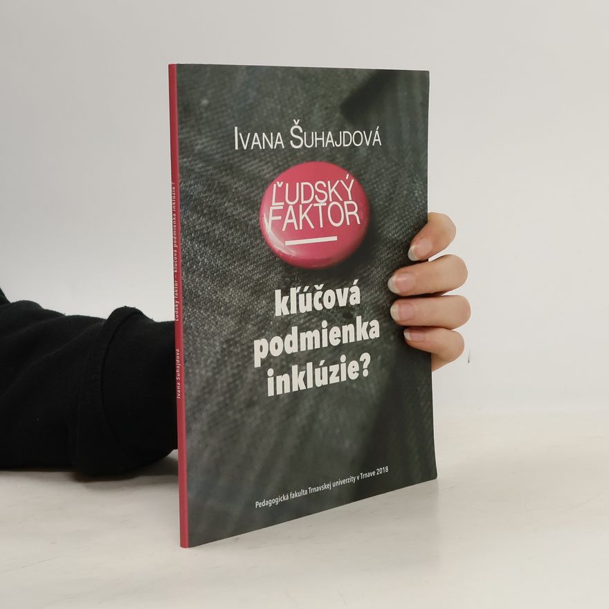 Ivana Šuhajdová Kľúčová podmienka inklúzie? Ľudský faktor