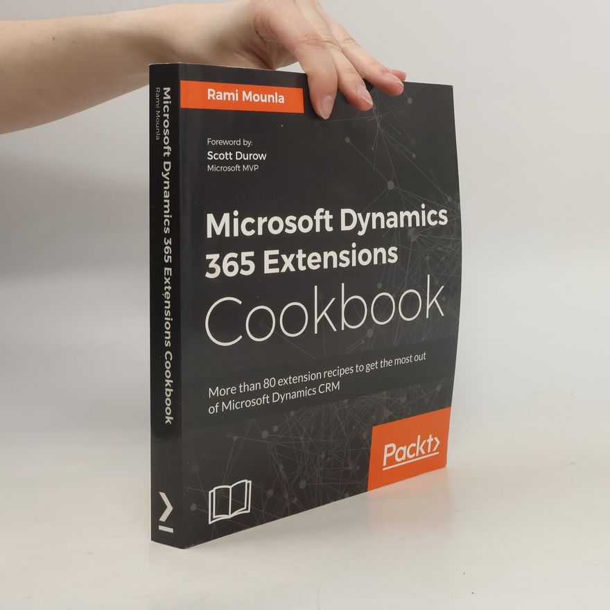 Scott Durow Microsoft Dynamics 365 Extensions Cookbook