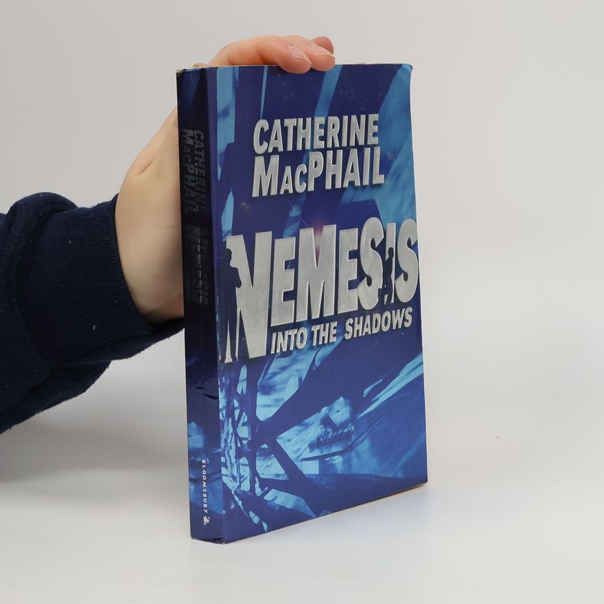 Catherine MacPhail Nemesis - 1: Into the Shadows
