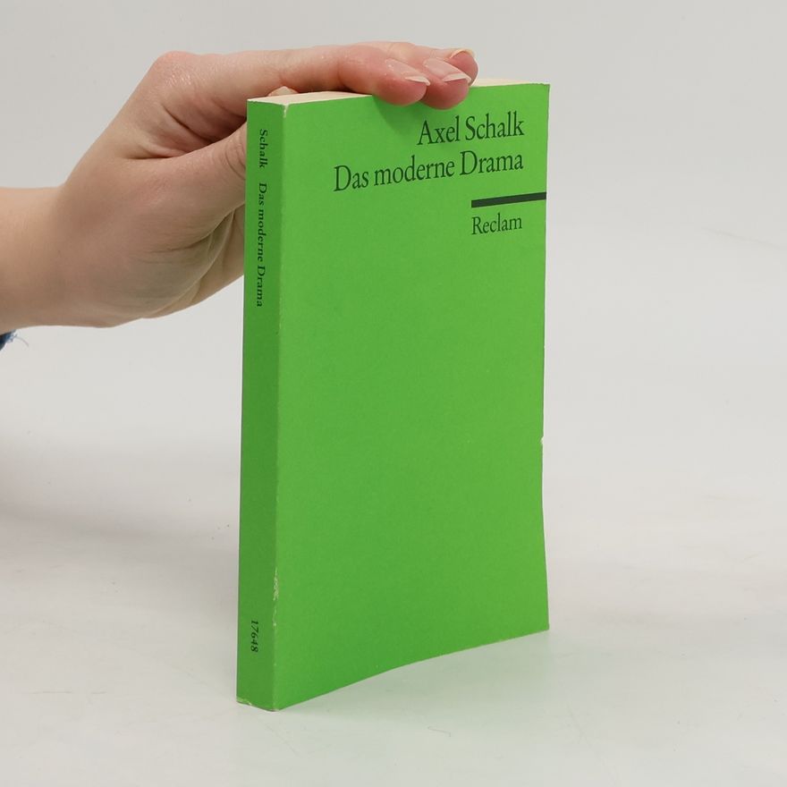 Axel Schalk Reclams Universal-Bibliothek: Das moderne Drama