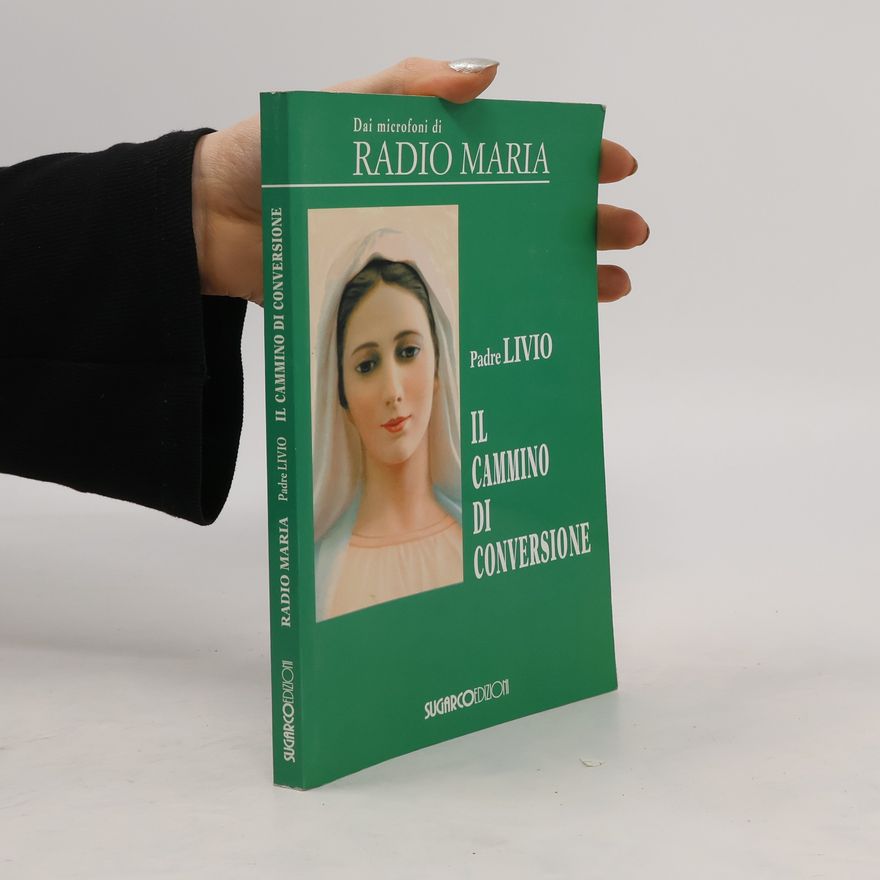 Padre Livio Radio Maria: Il cammino di conversione