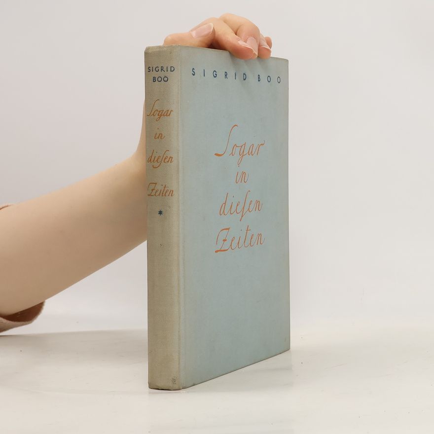 Sigrid Boo Sogar in diesen Zeiten