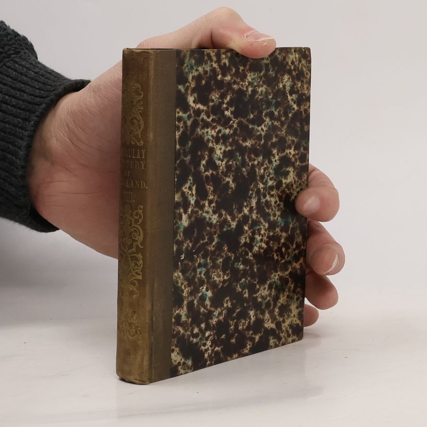 Thomas Babington Macaulay Collection of British Authors. The History of England