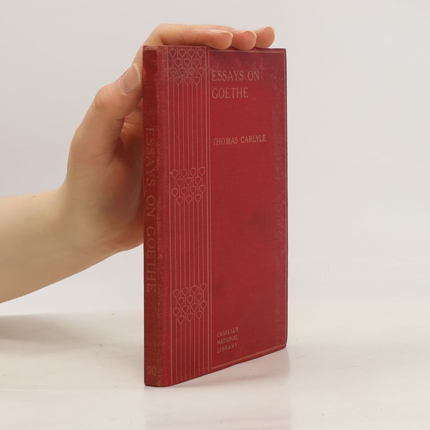 Thomas Carlyle Essays on Goethe