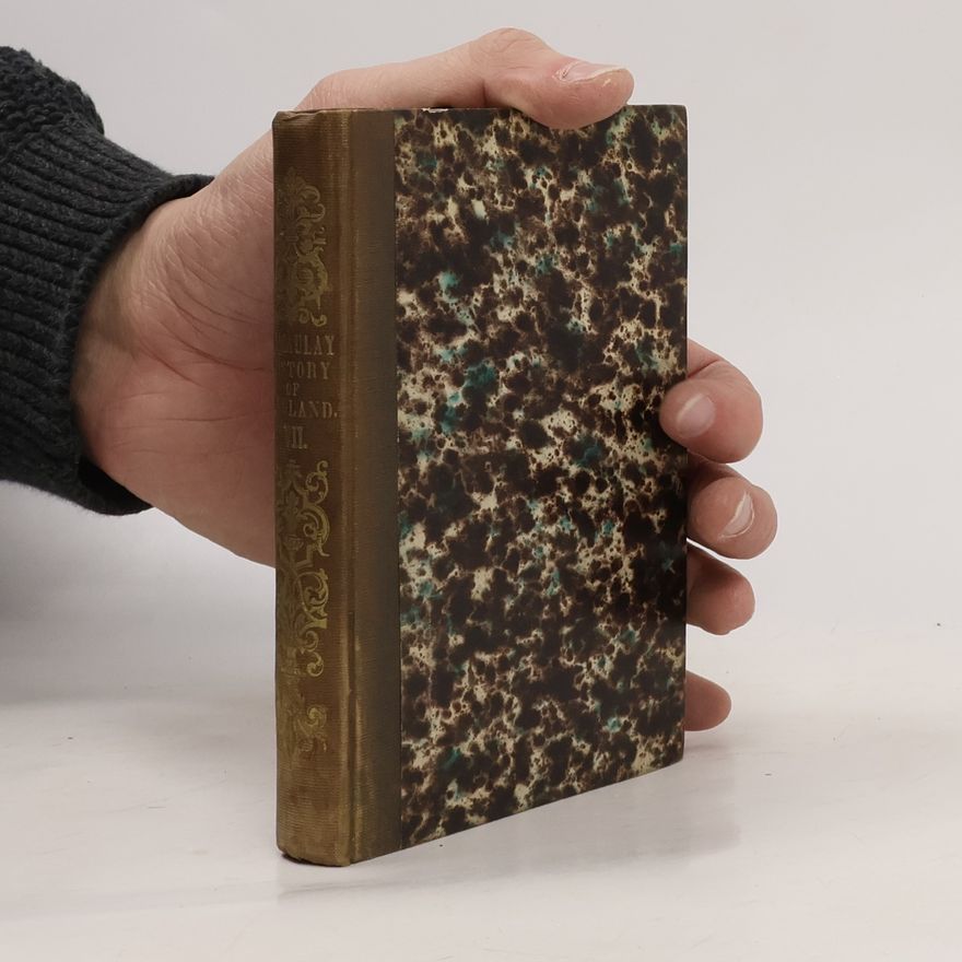 Thomas Babington Macaulay Collection of British Authors. The History of England