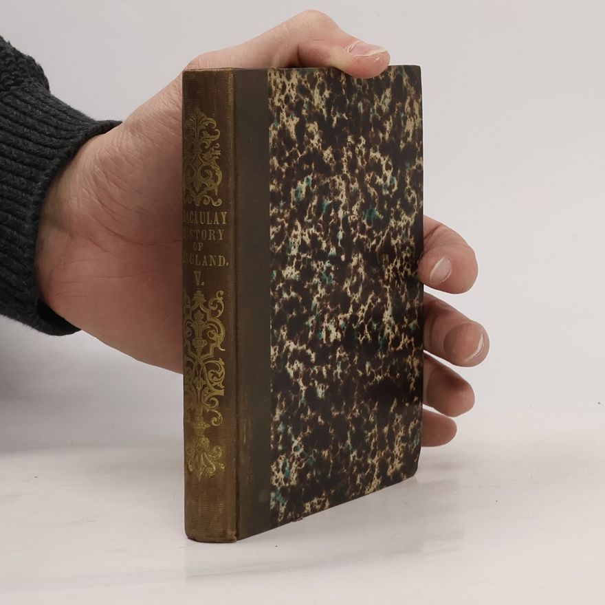 Thomas Babington Macaulay Collection of British Authors. The History of England