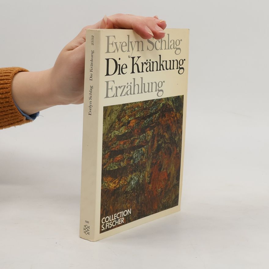 Evelyn Schlag Die Kränkung : Erzählung