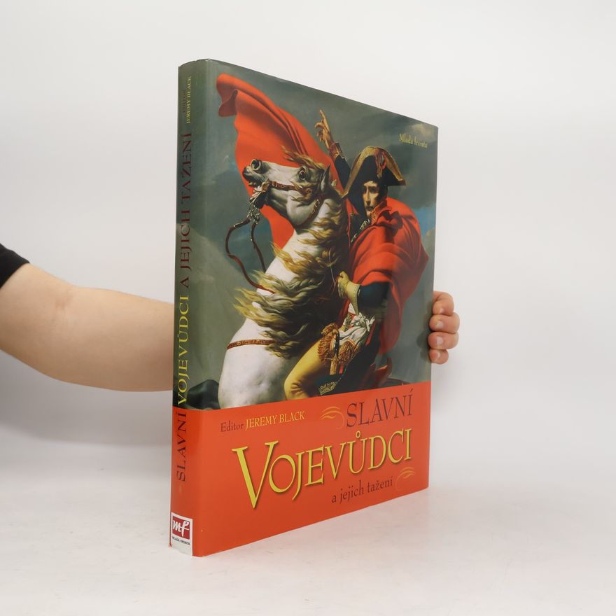 Jeremy Black Slavní vojevůdci a jejich tažení
