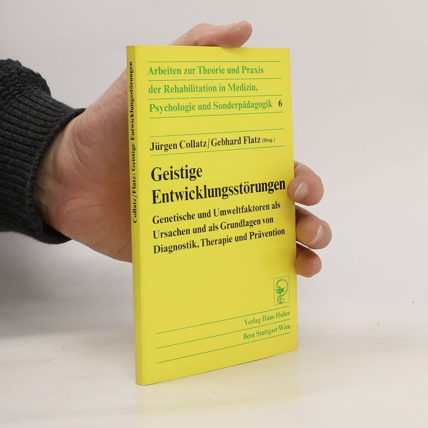 Jürgen Collartz Arbeiten zur Theorie und Praxis der Rehabilitation in Medizin, Psychologie und Sonderpädagogik - 6: Geistige Entwicklungsstörungen