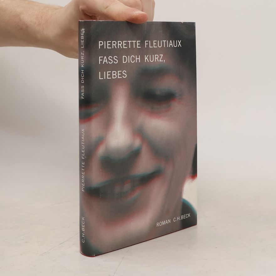 Pierrette Fleutiaux Fass dich kurz, Liebes