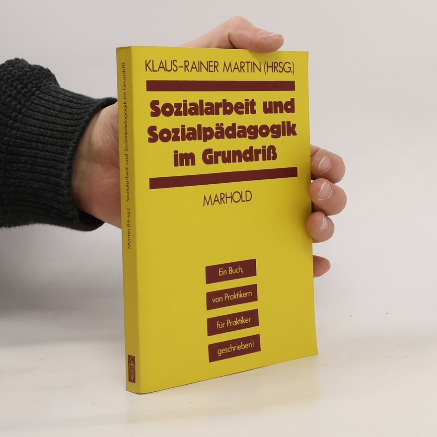 Klaus-Rainer Martin Sozialarbeit und Sozialpädagogik im Grundriß