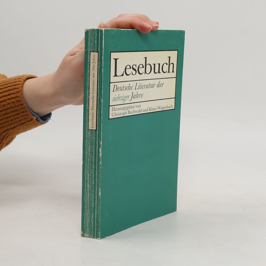 Christoph Buchwald Lesebuch deutsche Literatur der siebziger Jahre